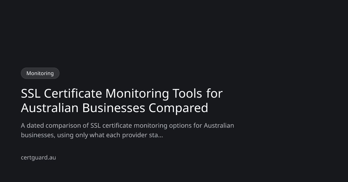 Best SSL Certificate Monitoring Tools for Australian Businesses